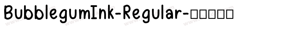 BubblegumInk-Regular字体转换