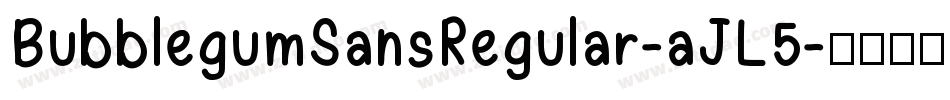 BubblegumSansRegular-aJL5字体转换