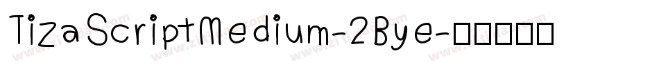 TizaScriptMedium-2Bye字体转换