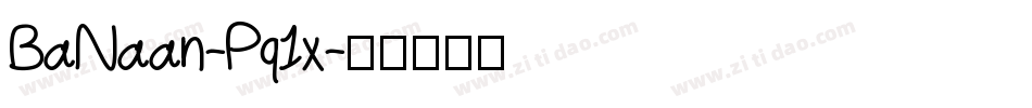 BaNaan-Pq1x字体转换