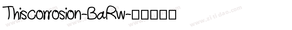 Thiscorrosion-BaRw字体转换