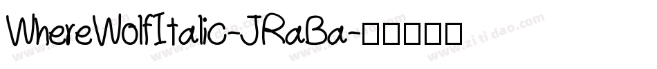 WhereWolfItalic-JRaBa字体转换