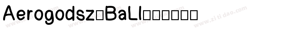 Aerogodsz-BaLl字体转换