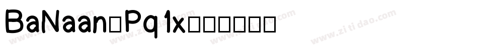 BaNaan-Pq1x字体转换