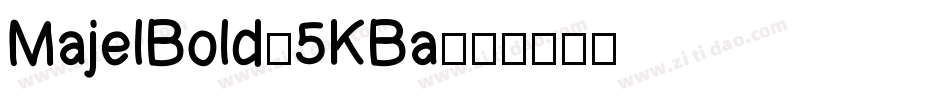 MajelBold-5KBa字体转换