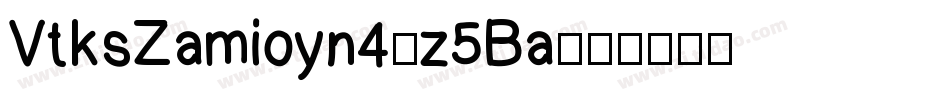 VtksZamioyn4-z5Ba字体转换