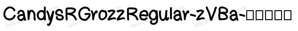 CandysRGrozzRegular-zVBa字体转换