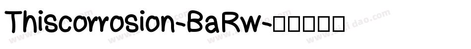 Thiscorrosion-BaRw字体转换