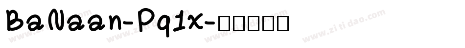 BaNaan-Pq1x字体转换