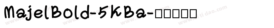 MajelBold-5KBa字体转换