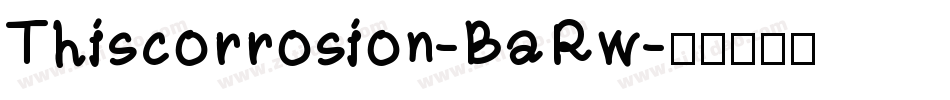 Thiscorrosion-BaRw字体转换