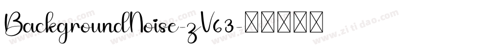 BackgroundNoise-zV63字体转换