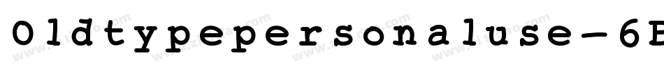 Oldtypepersonaluse-6BaM字体转换