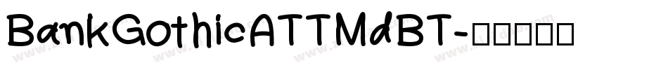 BankGothicATTMdBT字体转换