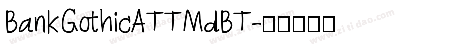 BankGothicATTMdBT字体转换