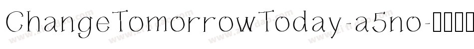 ChangeTomorrowToday-a5no字体转换