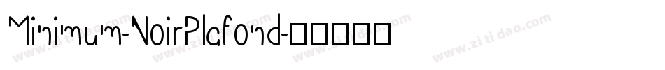 Minimum-NoirPlafond字体转换