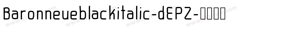 Baronneueblackitalic-dEPZ字体转换