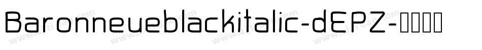 Baronneueblackitalic-dEPZ字体转换