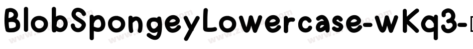 BlobSpongeyLowercase-wKq3字体转换