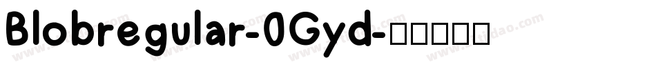 Blobregular-0Gyd字体转换