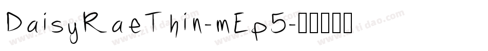 DaisyRaeThin-mEp5字体转换