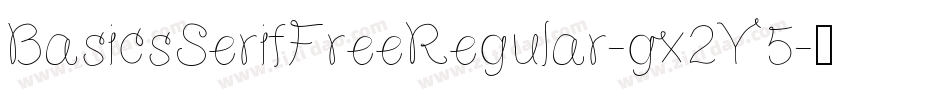 BasicsSerifFreeRegular-gx2Y5字体转换