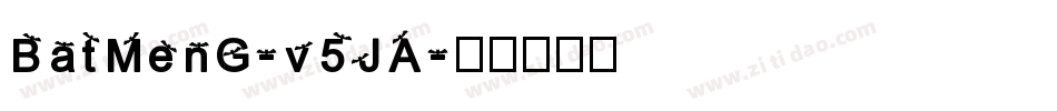 BatMenG-v5JA字体转换