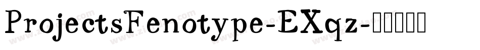 ProjectsFenotype-EXqz字体转换