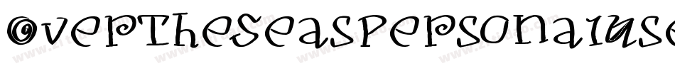 OverTheSeasPersonalUse-mLZBm字体转换 OverTheSeasPersonalUse-mLZBm字体转换