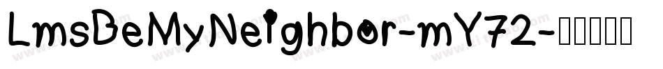 LmsBeMyNeighbor-mY72字体转换