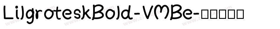 LilgroteskBold-VMBe字体转换