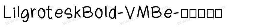 LilgroteskBold-VMBe字体转换