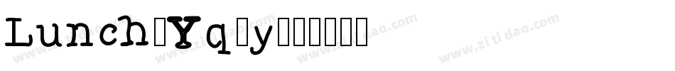Lunch-Yq4y字体转换