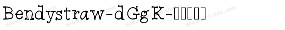 Bendystraw-dGgK字体转换