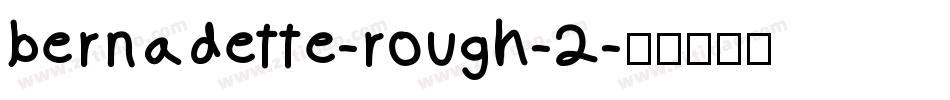 bernadette-rough-2字体转换