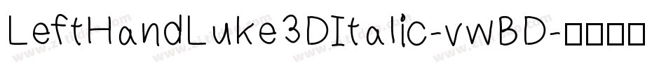 LeftHandLuke3DItalic-vwBD字体转换