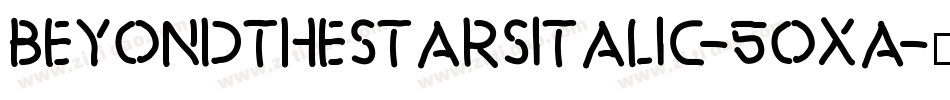 BeyondTheStarsItalic-5oXa字体转换