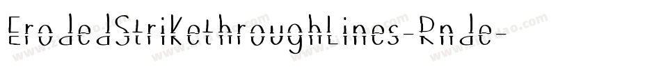 ErodedStrikethroughLines-Rnde字体转换