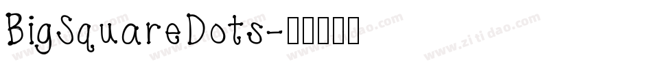 BigSquareDots字体转换