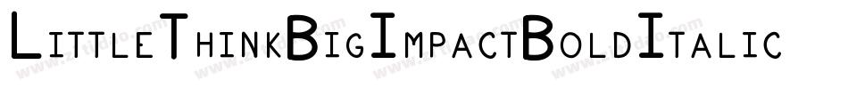 LittleThinkBigImpactBoldItalic-KDXe字体转换