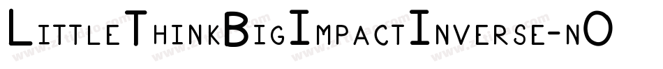 LittleThinkBigImpactInverse-nOPO字体转换