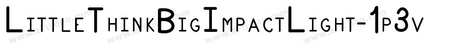 LittleThinkBigImpactLight-1p3v字体转换