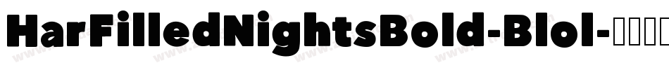 HarFilledNightsBold-Blol字体转换