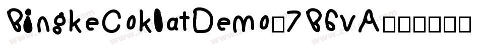 BingkeCoklatDemo-7B6vA字体转换