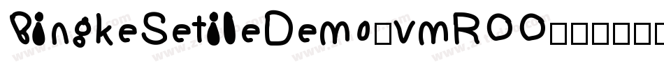 BingkeSetileDemo-vmROO字体转换