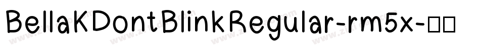 BellaKDontBlinkRegular-rm5x字体转换