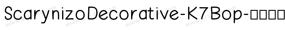 ScarynizoDecorative-K7Bop字体转换