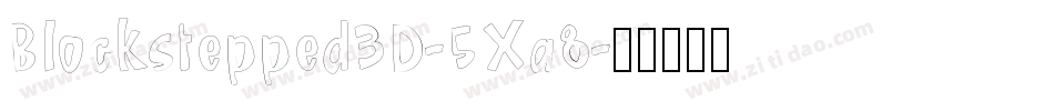 Blockstepped3D-5Xa8字体转换