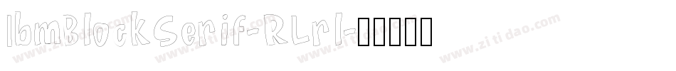 IbmBlockSerif-RLrl字体转换